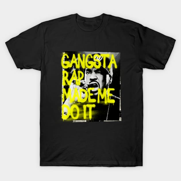 Gangsta rap made me do it shirt shop